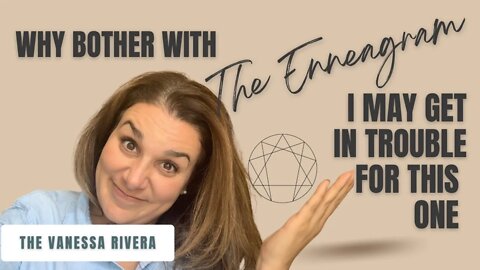 Why bother with the Enneagram? I'm Going to Get in Trouble for This The Essence of the Enneagram PT1