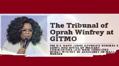 The Tribunal of Oprah Winfrey at GITMO.