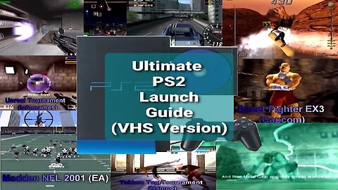 The Ultimate PS2 Launch Guide VHS Version Remastered | Retro Gaming | |