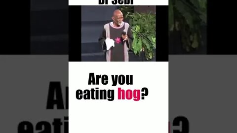 DR SEBI - ARE YOU EATING DEAD HOG? #drsebi #vegan #plantbased #acidfood #bacon #eattolive