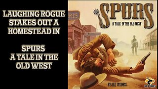 Laughing Rogue Presents: Spurs A Tale in the Old West Board Game Review