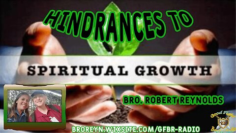 Hindrances To Spiritual Growth (Pt. 2) Family Cares- AFMIGB #88