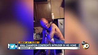 MMA champion confronts intruder in his home