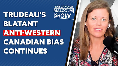 Trudeau’s blatant anti-Western Canadian bias continues