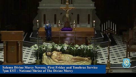 Good Friday, Apr 7 - Solemn Divine Mercy Novena, First Friday, and Tenebrae Service