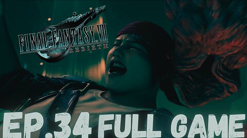 FINAL FANTASY VII REBIRTH Gameplay Walkthrough EP.34- Meeting Wedge FULL GAME