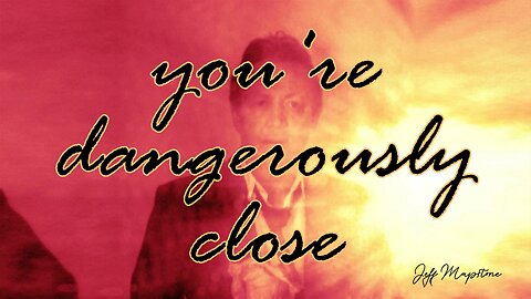 Jeff Mapstone - Dangerously close (Official lyrics video)