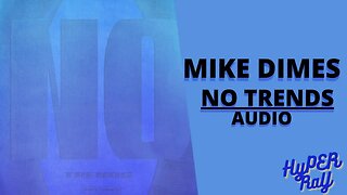 MIKE DIMES - NO TRENDS (Audio)