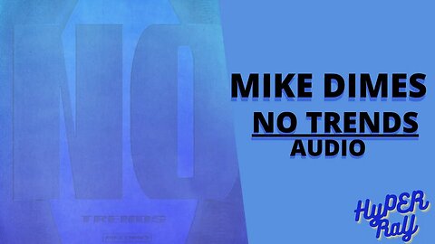 MIKE DIMES - NO TRENDS (Audio)