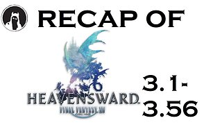 The Ultimate Recap of Final Fantasy XIV: Heavensward [3.1-3.56] (RECAPitation)