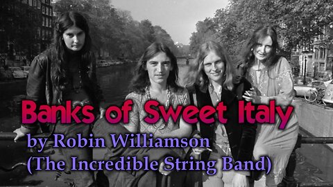 Banks of Sweet Italy by The Incredible String Band (Cover)