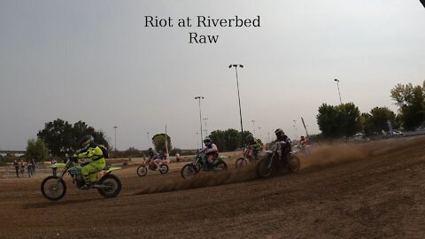 Riot at Riverbed RAW