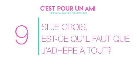 Si je crois, est-ce que je dois adhérer à tout?