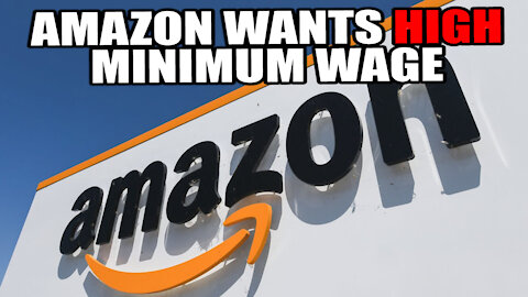 Amazon WANTS $15 Federal Minimum Wage to DESTROY COMPETITION
