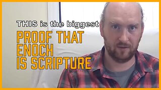 This is the Biggest Proof that Enoch is Scripture [ENOCH Series, Part 4]