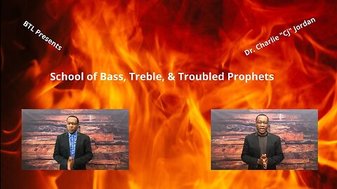 School of BT&T Prophets: Vol:16: Contention vs Confirmation Pt:2