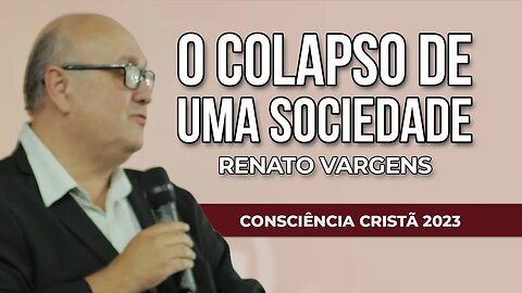 O COLAPSO DE UMA SOCIEDADE | Renato Vargens