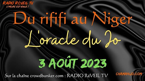 L'oracle du Jo du 3 août 2023 : " Du rififi au Niger "