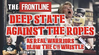 Deep State Against The Ropes As Real Warriors Blow The C19 whistle