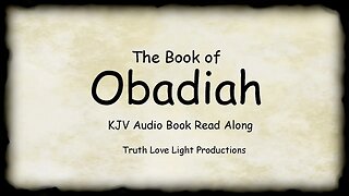 The Book of OBADIAH. KJV Bible Audio Read Along