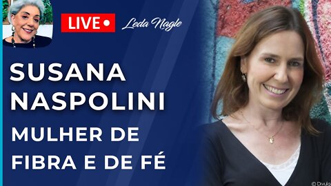 Susana naspolini: a história e a força desta mulher de fibra e de fé.