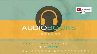 The Idiot-Part Thirteen #Dostoevsky #Audiobook