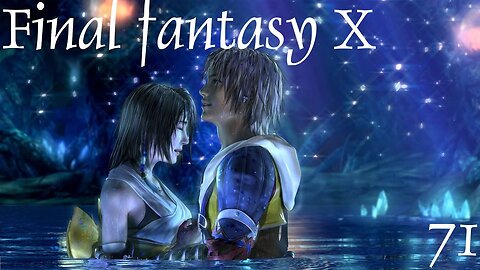 Final Fantasy X |71| Tu sais ce que tu as à faire