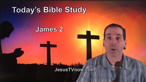 59 James 2 - Pastor Ken Zenk - Bible Studies