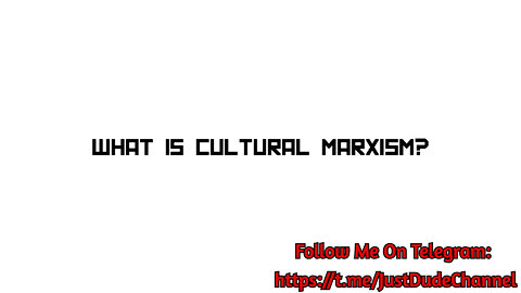 Cultural Marxism Explained In 7 Minutes