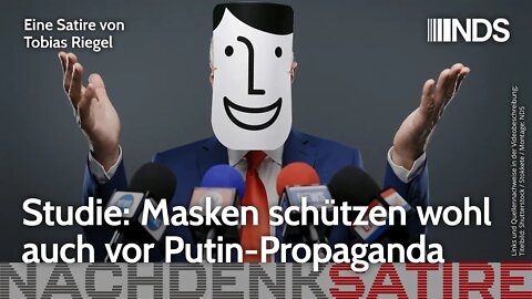 Studie: Masken schützen wohl auch vor Putin-Propaganda | Tobias Riegel | NachDenkSatire