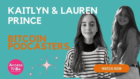 AT14 - Kaitlyn and Lauren Prince, Bitcoin Podcasters