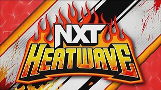 NXT HEATWAVE 2023 : GET HYPED