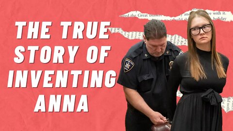 Inventing Anna - The True Story Behind Con-Artist Who Scammed The New-York Elite
