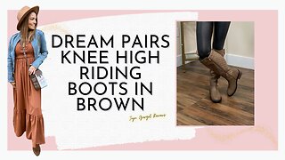 Dream pairs knee high riding boots in brown review