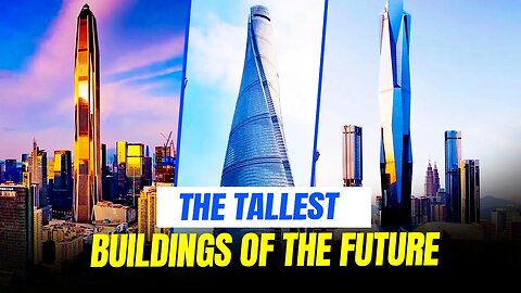 Top 10 Tallest Buildings of the Future | Architectural Marvels Redefining Skylines