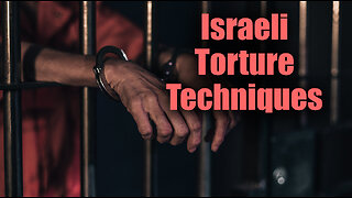 Shocking Details About Israeli Torture Techniques