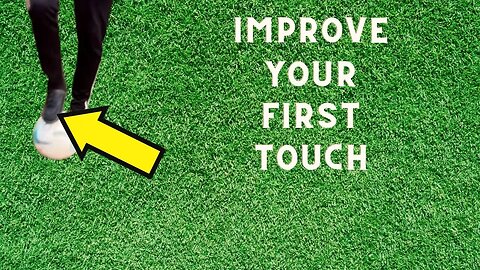 4 Easy Exercises That Will Improve Your First Touch