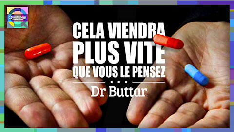 Cela viendra plus vite que vous le pensez! Dr Buttar