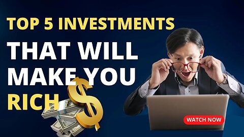 Investing Made Easy: Top 5 Investments That Will Make You Rich