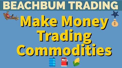 Make Money Trading Commodities