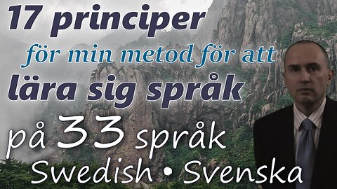 17 Principles of My Method for Learning Foreign Languages - in SWEDISH & other 32 languages