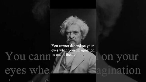 Mark Twain Quote - You cannot depend on your eyes when...