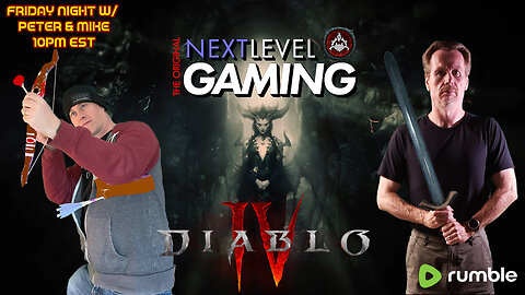 NLG's Friday Night w/Peter & Mike: Diablo IV w/ Scottish Viking Gaming and Chris - SANCTUARY!!!!!