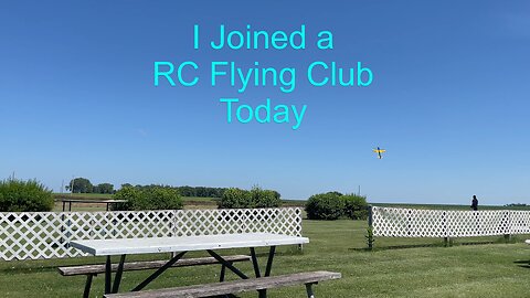 I Joined a RC Flying Club Today