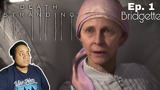 Death Stranding: Episode 1 - Bridget