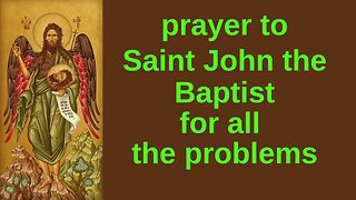 Prayer to Saint John the Baptist for all problems