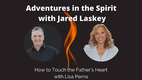 How to Touch the Father's Heart with Lisa Perna