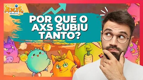 TOKEN AXS (AXIE INFINITY) EXPLODE! MAS POR QUÊ?