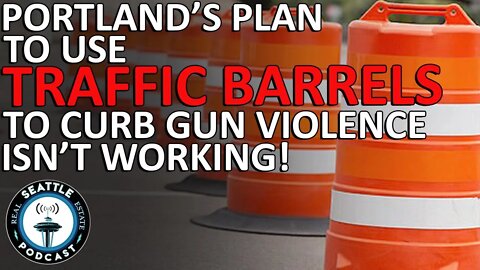 Portland’s Plan To Use Traffic Barrels To Curb Gun Violence Isn’t Working
