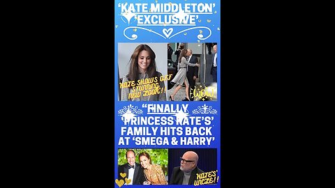 ✨ ‘KATE MIDDLETON’S’ FAMILY FINALLY HIT BACK AT MEGHAN!! & ‘PRINCESS KATE’ SHOWS OFF HER NEW LOOK! ✨